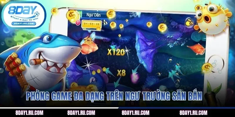 Phòng game đa dạng trên ngư trường săn bắn